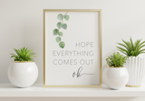 Bathroom Prints Botanicals Eucalyptus: Hope Everything Comes Out OK