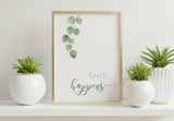 Bathroom Prints Botanicals Eucalyptus: Shit Happens