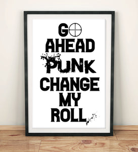 Bathroom Prints Fun & Quirky: Go Ahead Punk Change my Roll