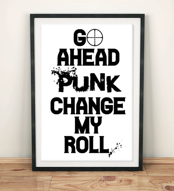 Bathroom Prints Fun & Quirky: Go Ahead Punk Change my Roll