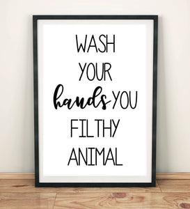 Bathroom Prints Fun & Quirky: Wash Your Hands You Filthy Animal