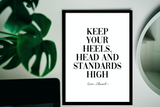 Fashion & Beauty: Keep your heels, head and standards high. Coco Chanel