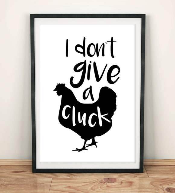 Kitchen Prints Fun & Quirky: I Don't Give a Cluck